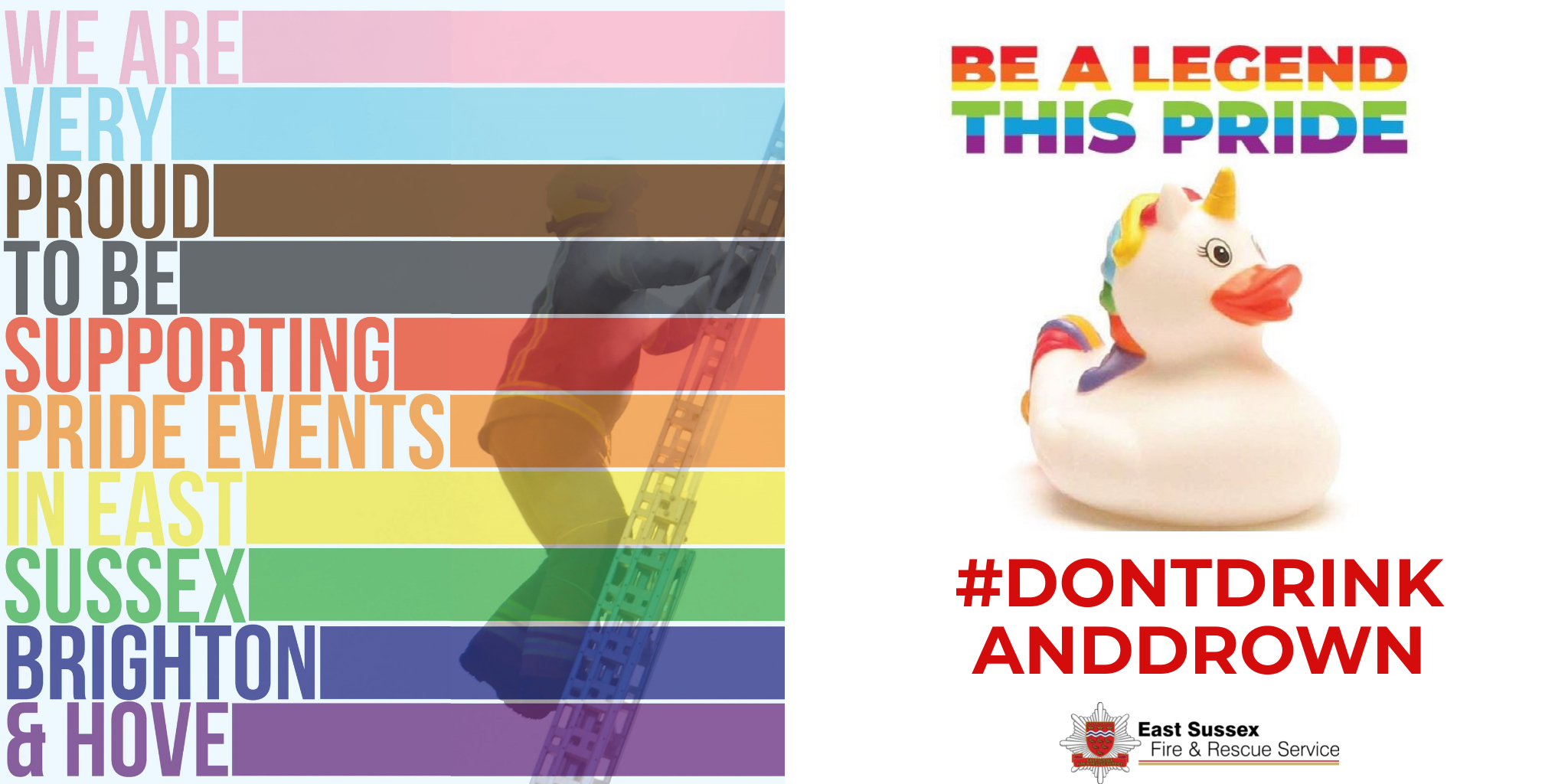 Pride graphic We are proud to be supporting Pride events across East Sussex and Brighton & Hove next to a 'Be a legend this Pride, Don't Drink and Drown' Unicorn Duck.